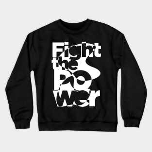 Fight the power black and white Crewneck Sweatshirt